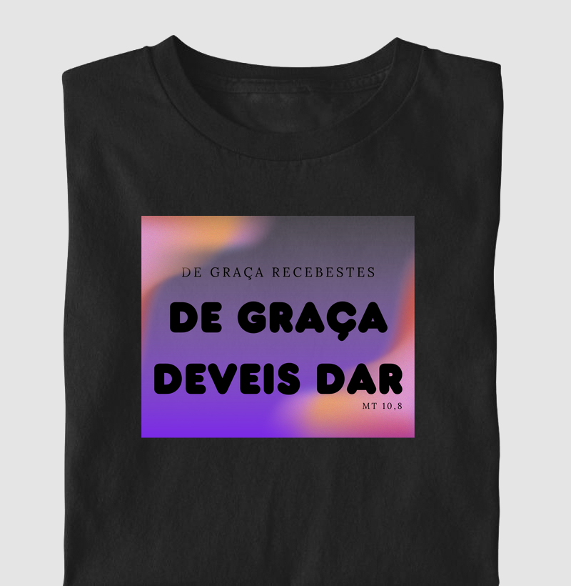 De graça recebeis, de graça deveis dar.