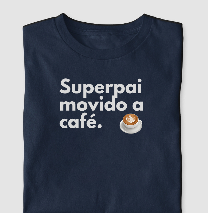Camiseta Superpai Movido a Café Algodão Nacional