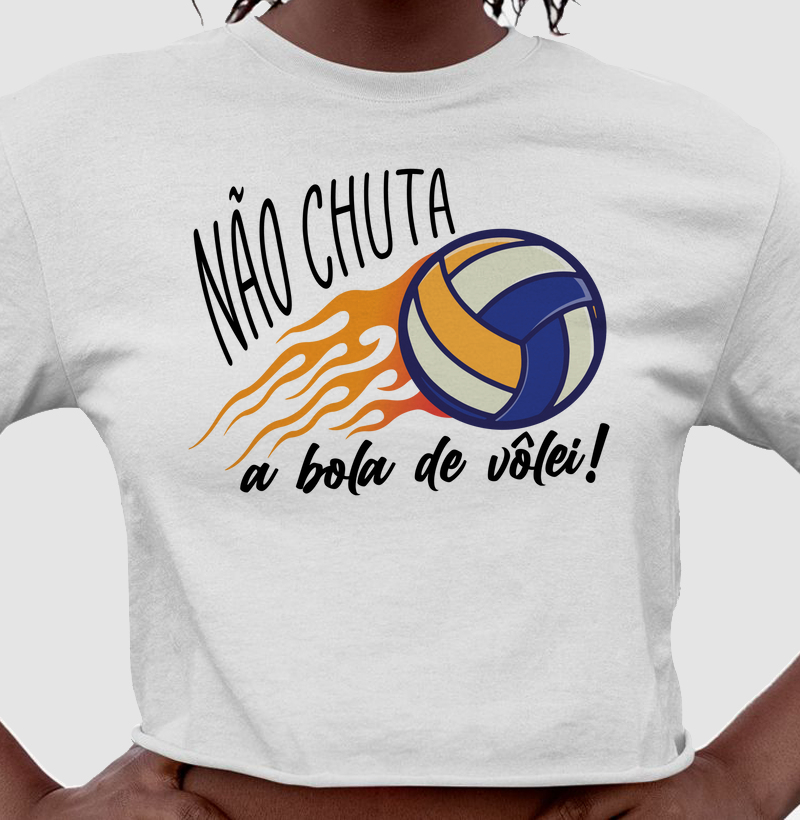 Não chuta a bola de Vôlei!