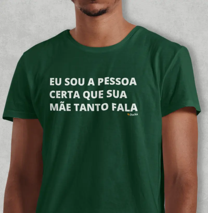 Eu sou a pessoa certa que sua mãe tanto fala