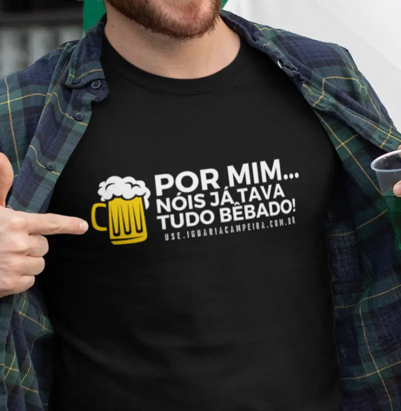 Por mim... Já tava tudo Bêbado