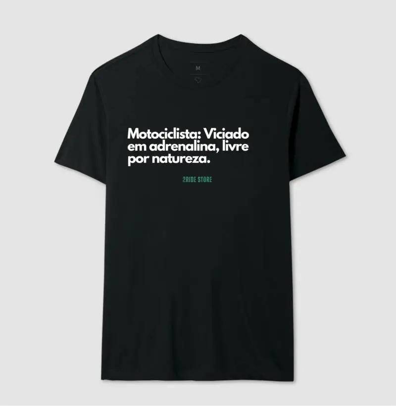 Camiseta Motociclista: viciado em adrenalina
