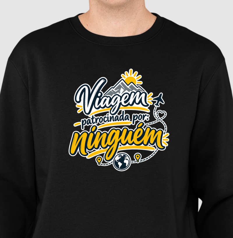 Suéter Viagem Patrocinada Por Ninguém