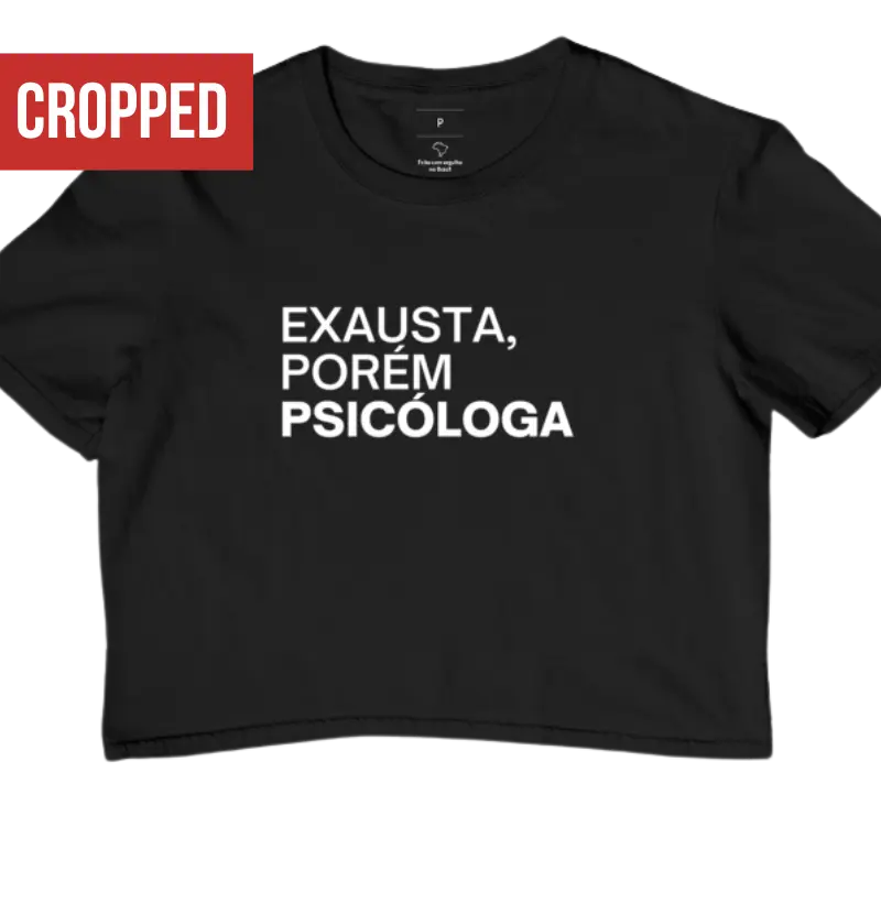 Cropped Exausta, porém psicóloga