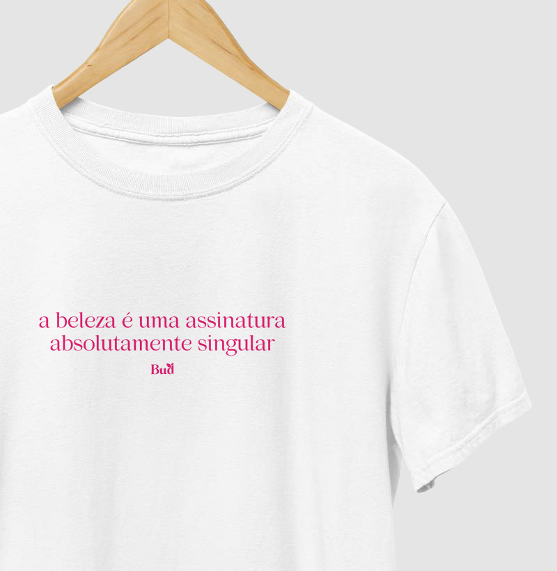 Camiseta A BELEZA É SINGULAR - Modelos Masculina & Feminina 