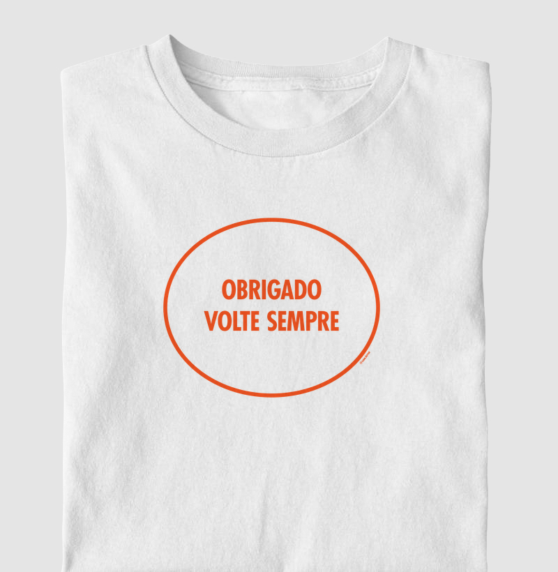 Camiseta Obrigado Volte Sempre