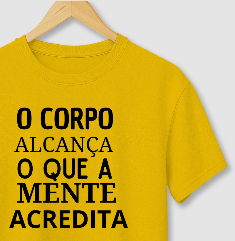 O CORPO ALCANÇA O QUE A MENTE ACREDITA