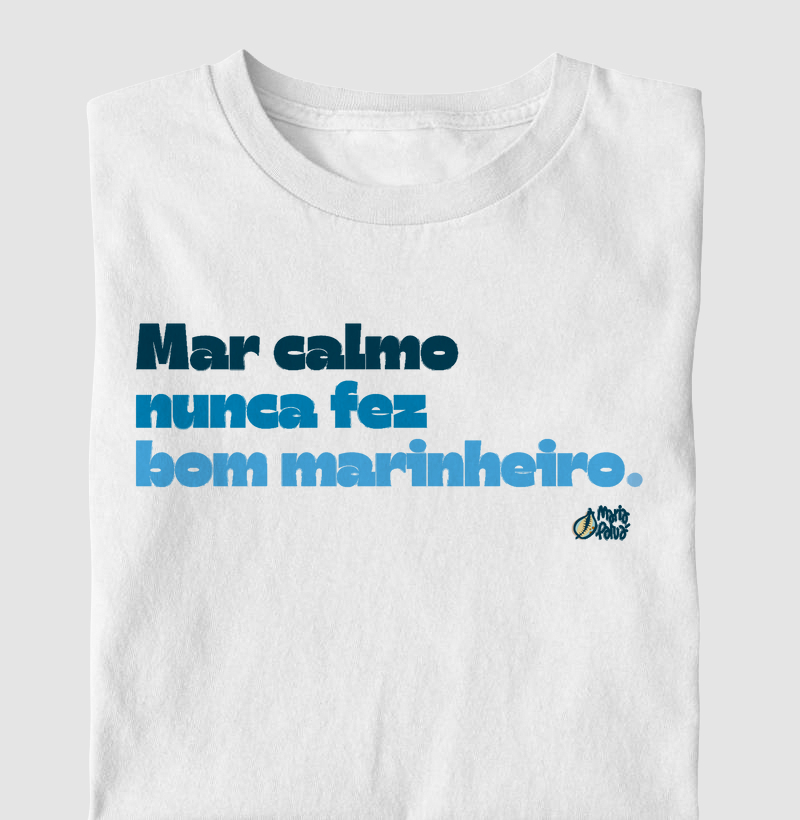 Mar Calmo Nunca Fez Bom Marinheiro Maria Patuá