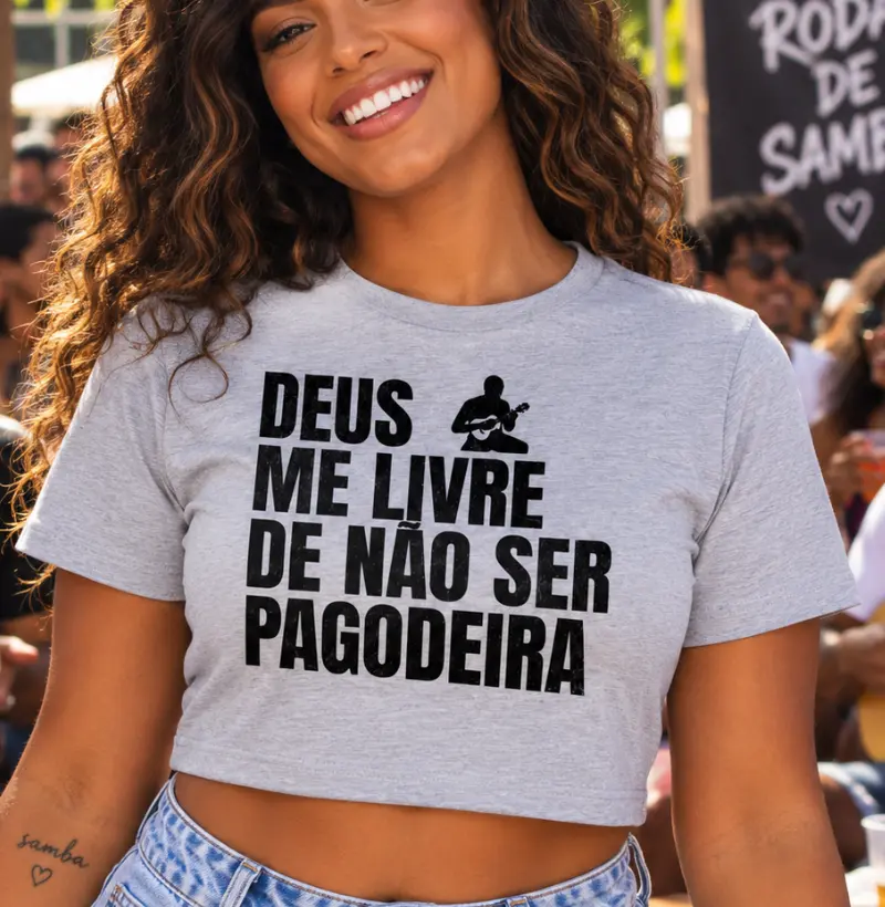 Deus me livre de não ser pagodeira