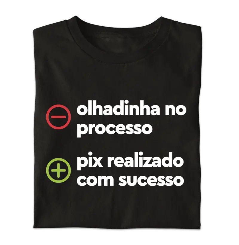 Menos olhadinha no processo, mais pix realizado com sucesso
