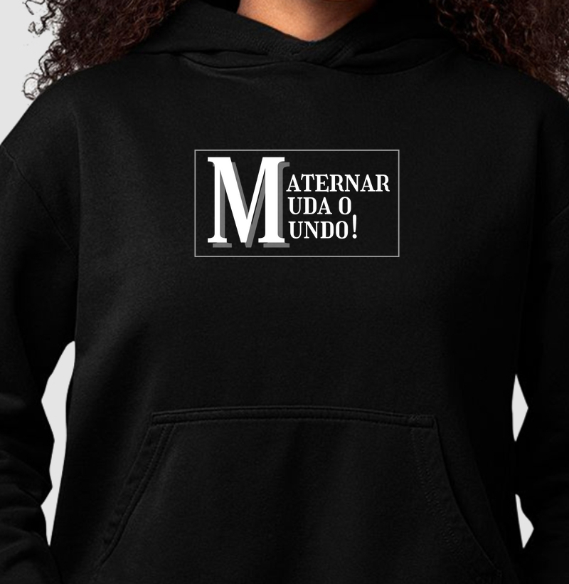 Maternar muda o mundo.