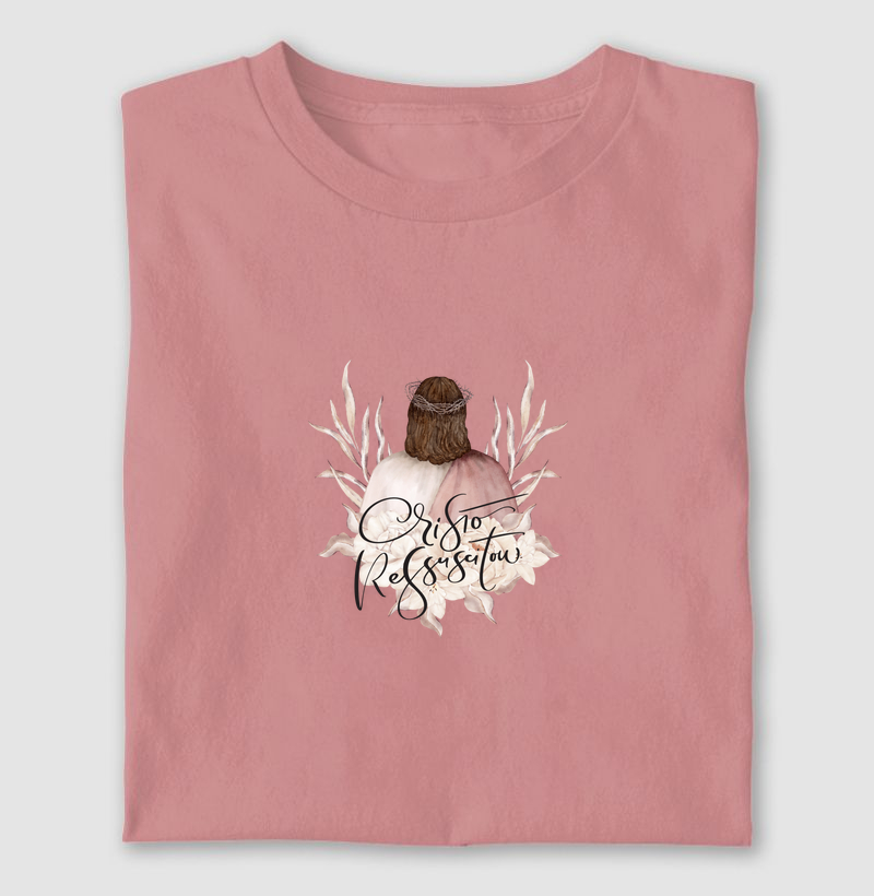 Camiseta - Ele Ressuscitou