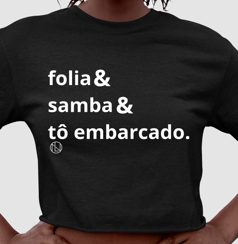 Cropped Folia& Samba & To embarcado