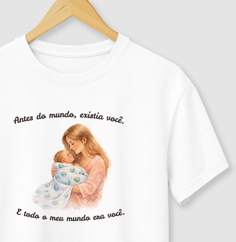 Antes do mundo, existia você.