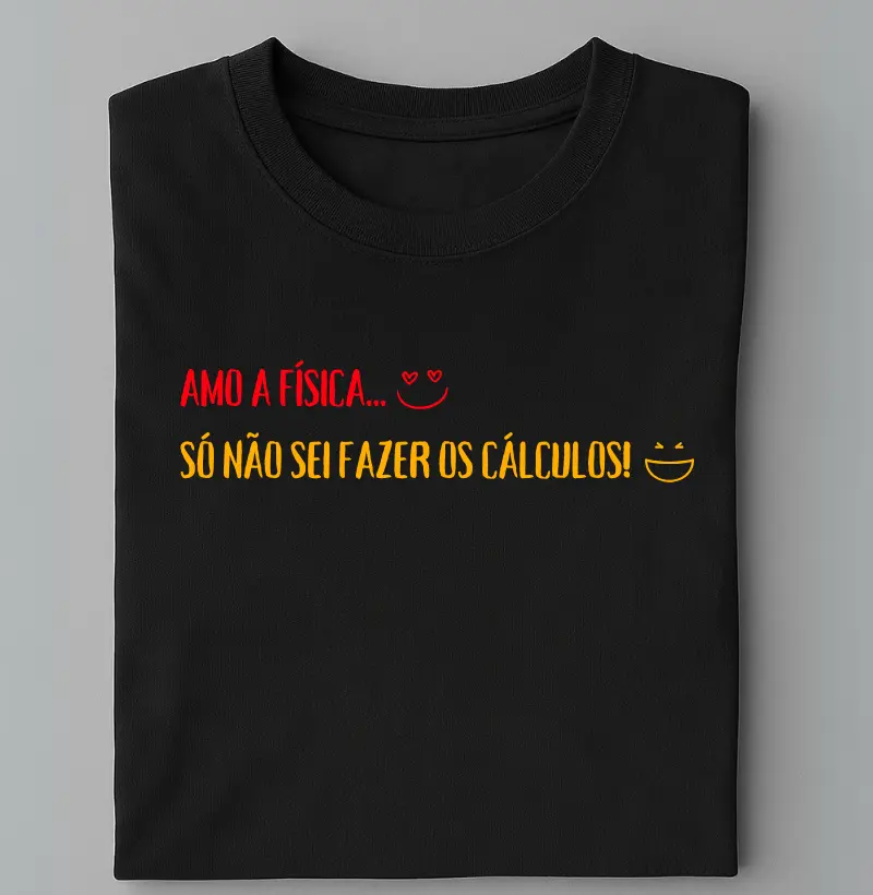 Amo a física... Só não sei fazer os cálculos! ;D