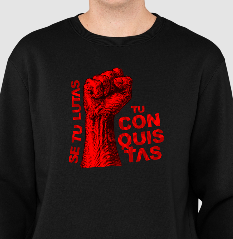 Se tu lutas tu conquistas