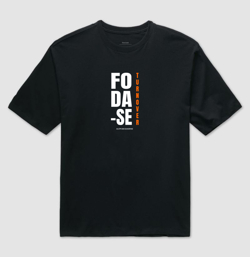 Dane-se o Turnover - Camiseta Oversized
