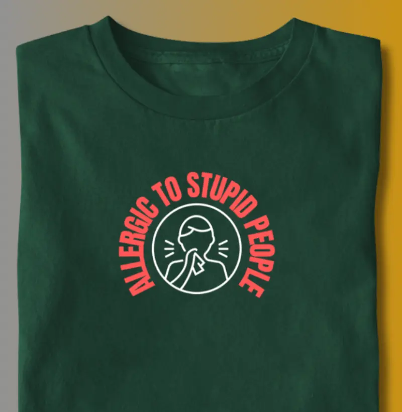 ALLERGIC TO STUPID PEOPLE 