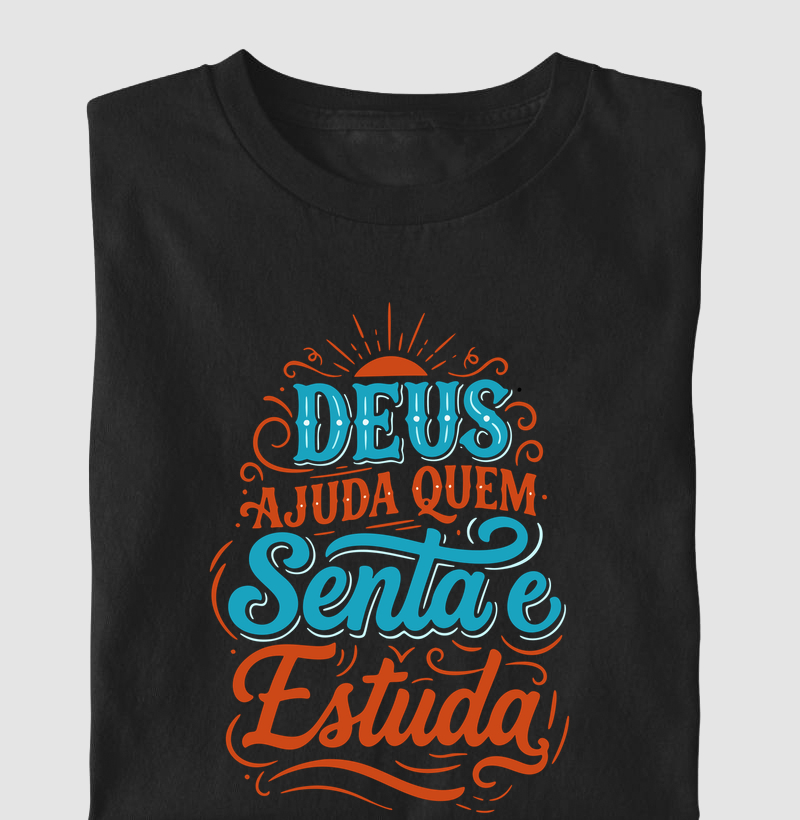 Deus ajuda quem senta e estuda