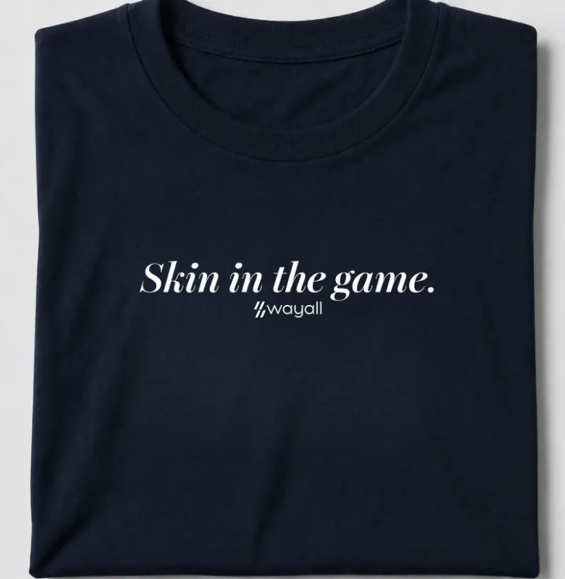 Skin in the game - Camiseta