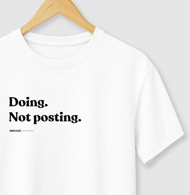 Doing. Not posting.