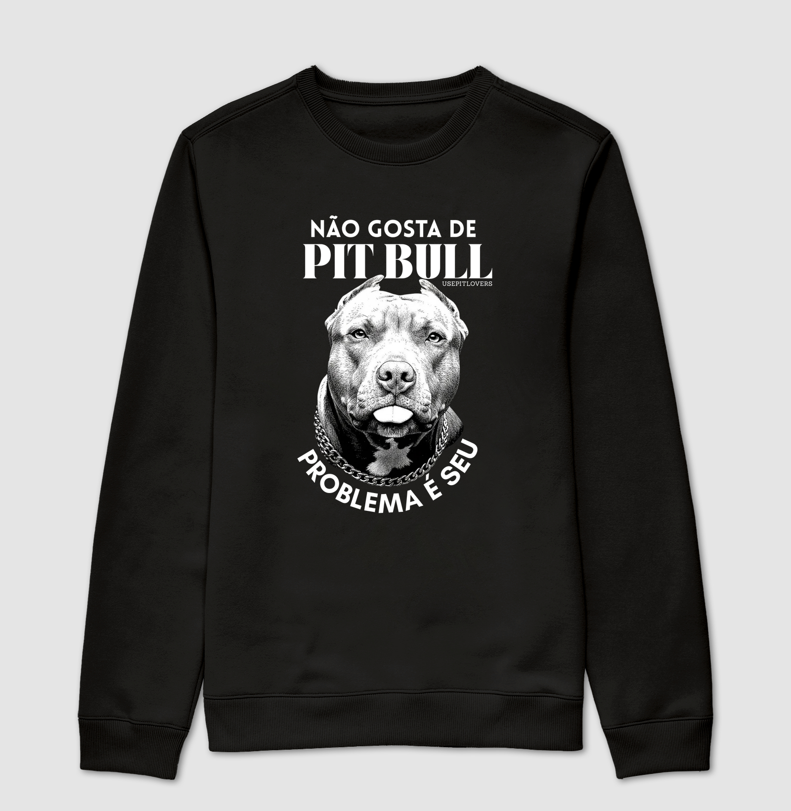 NÃO GOSTA DE PIT BULL PROBLEMA É SEU!