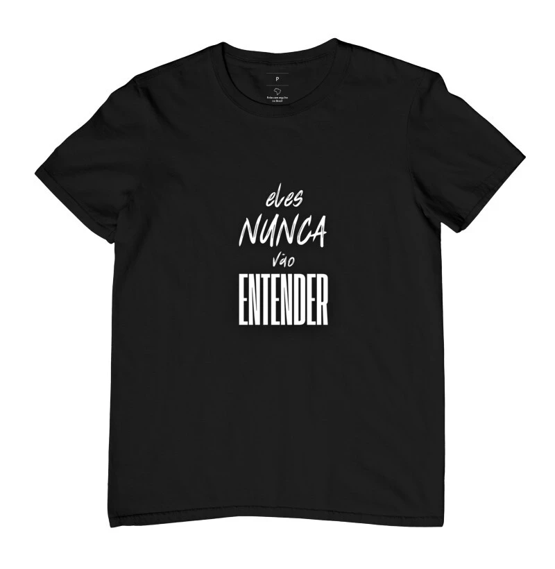 Camisa Eles nunca vão entender ENVE