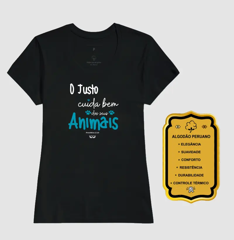 Camisetas em Algodão Peruano O justo cuida bem dos seus animais. Pv 12.10