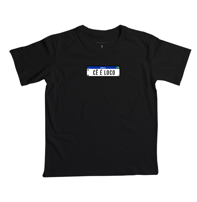 Cê é LOCO Camiseta Algodão Infantil