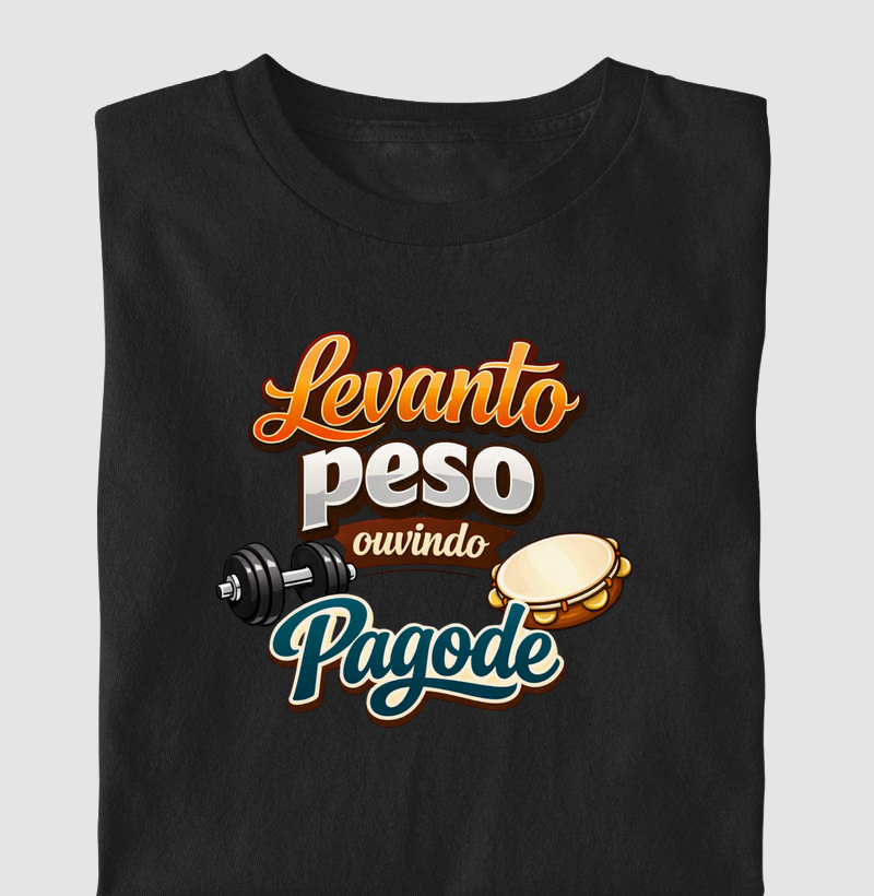 camiseta levanto peso ouvindo pagode