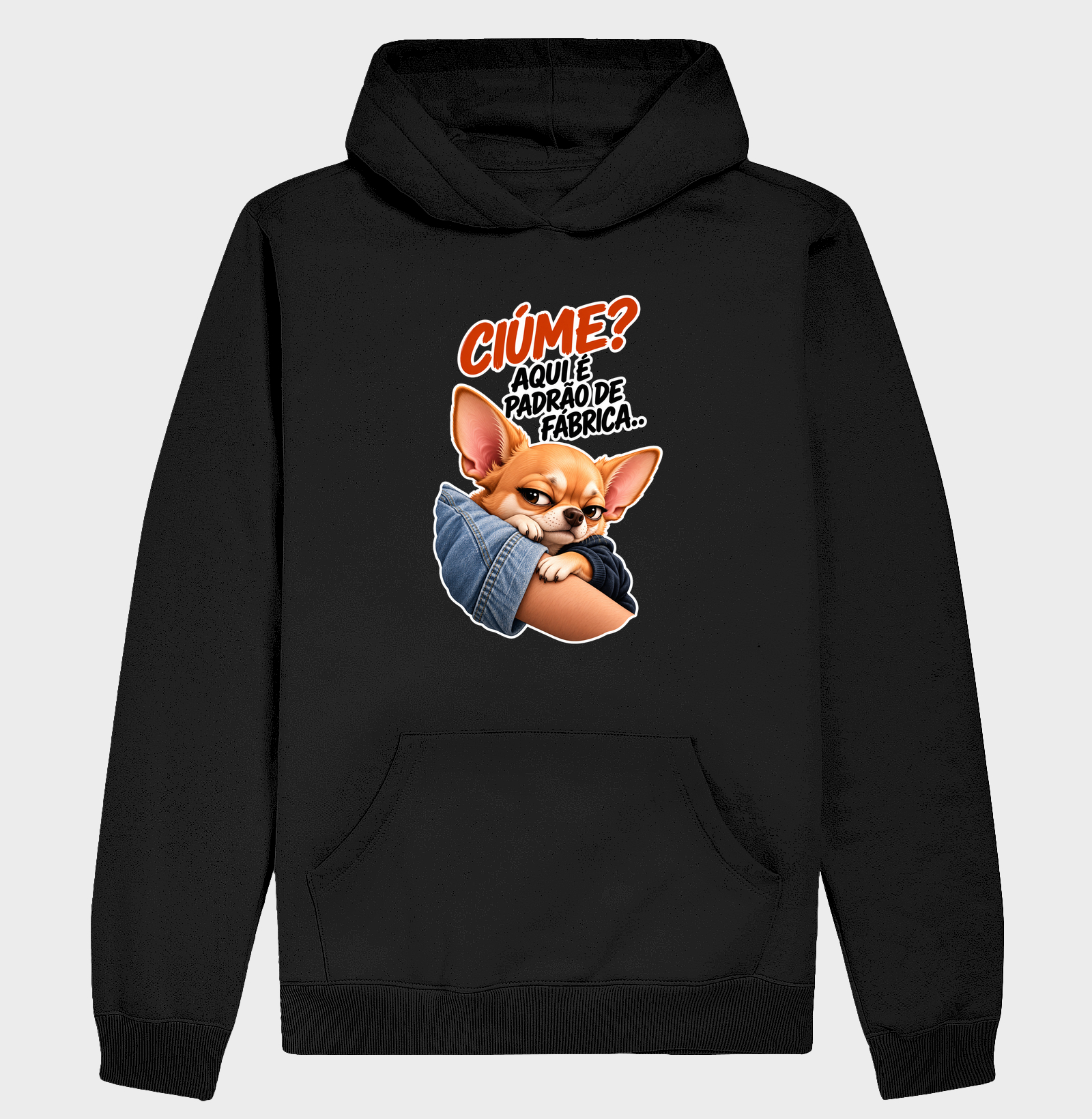 Ciúme? Aqui é padrão de fábrica  - Hoodie Moletom