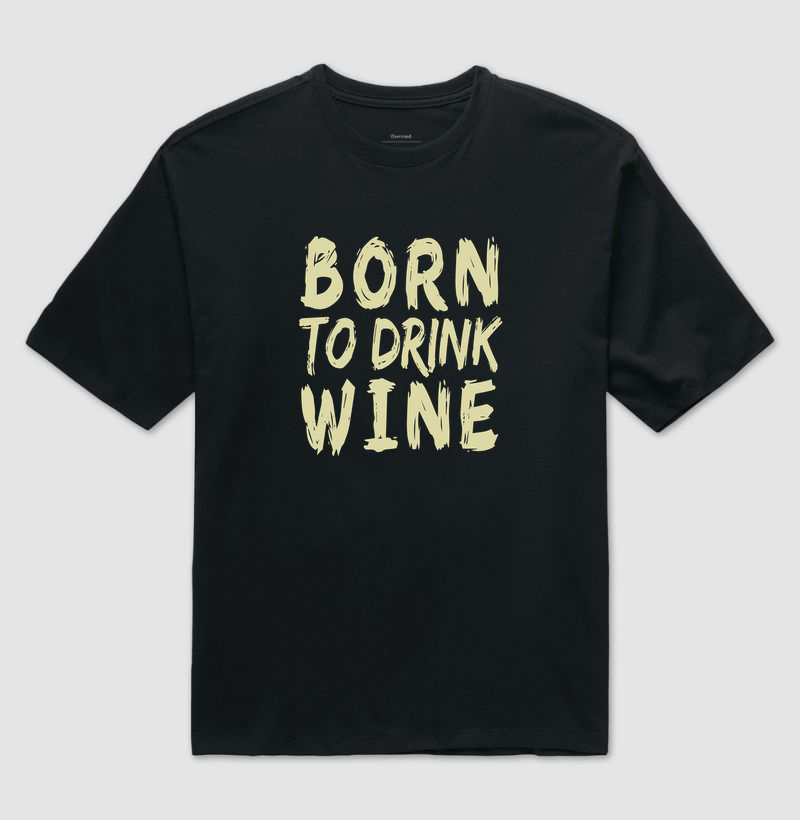 Born to Drink Wine