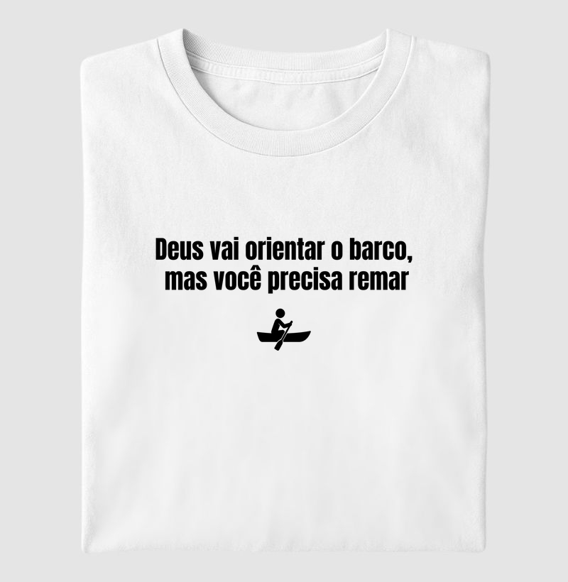 Deus vai orientar o barco, mas você precisa remar
