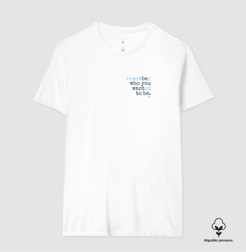 Camiseta Masculina Estampada 100% Algodão Peruano Hall of Fame – remember who you wanted to be