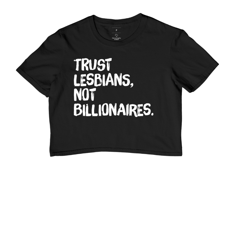 Trust lesbians, not Billionaires. - Cropped