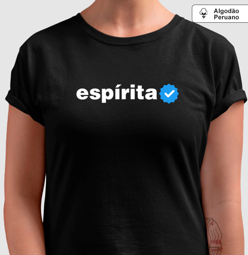 Espírita verificado - Camiseta Algodão Peruano