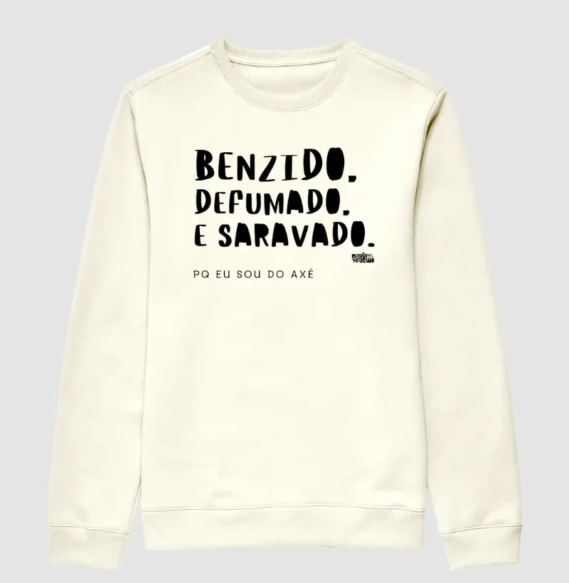 Suéter Moletom Benzido, Defumado & Saravado