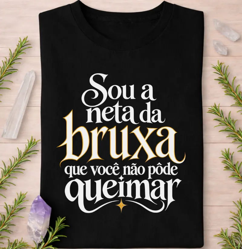 Sou a neta da bruxa que você não pôde queimar