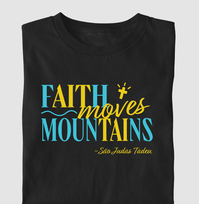Faith Moves Mountains