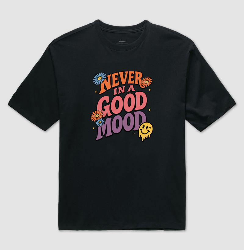 never in a good mood