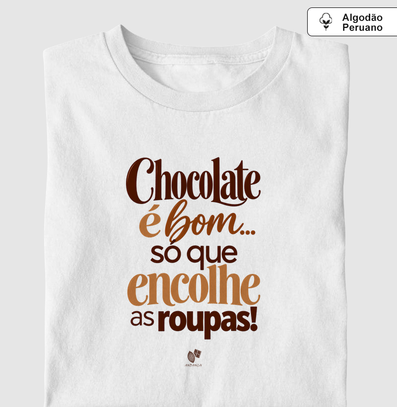 Chocolate é bom... só que encolhe as roupas!