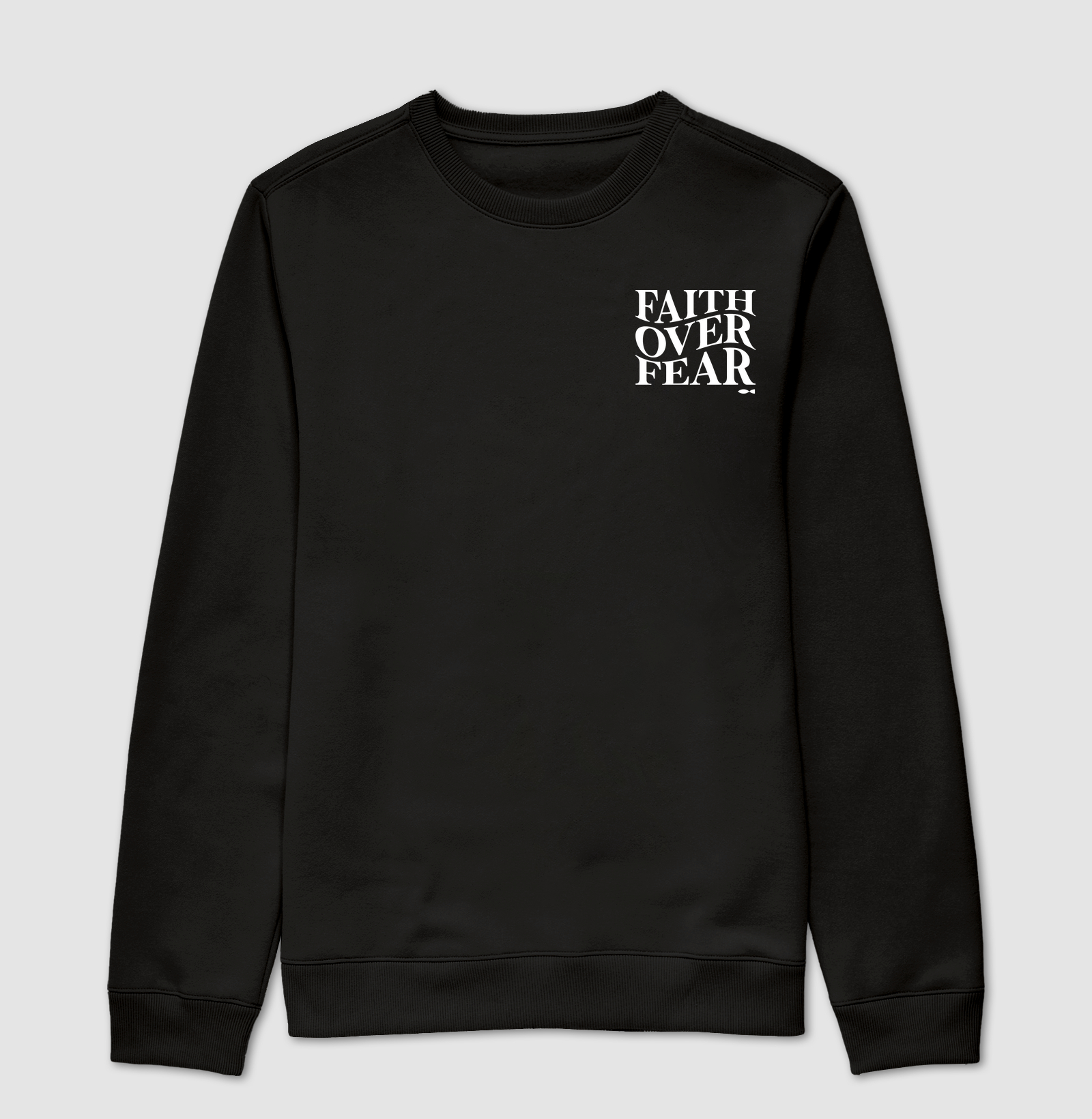 Faith Over Fear Sueter