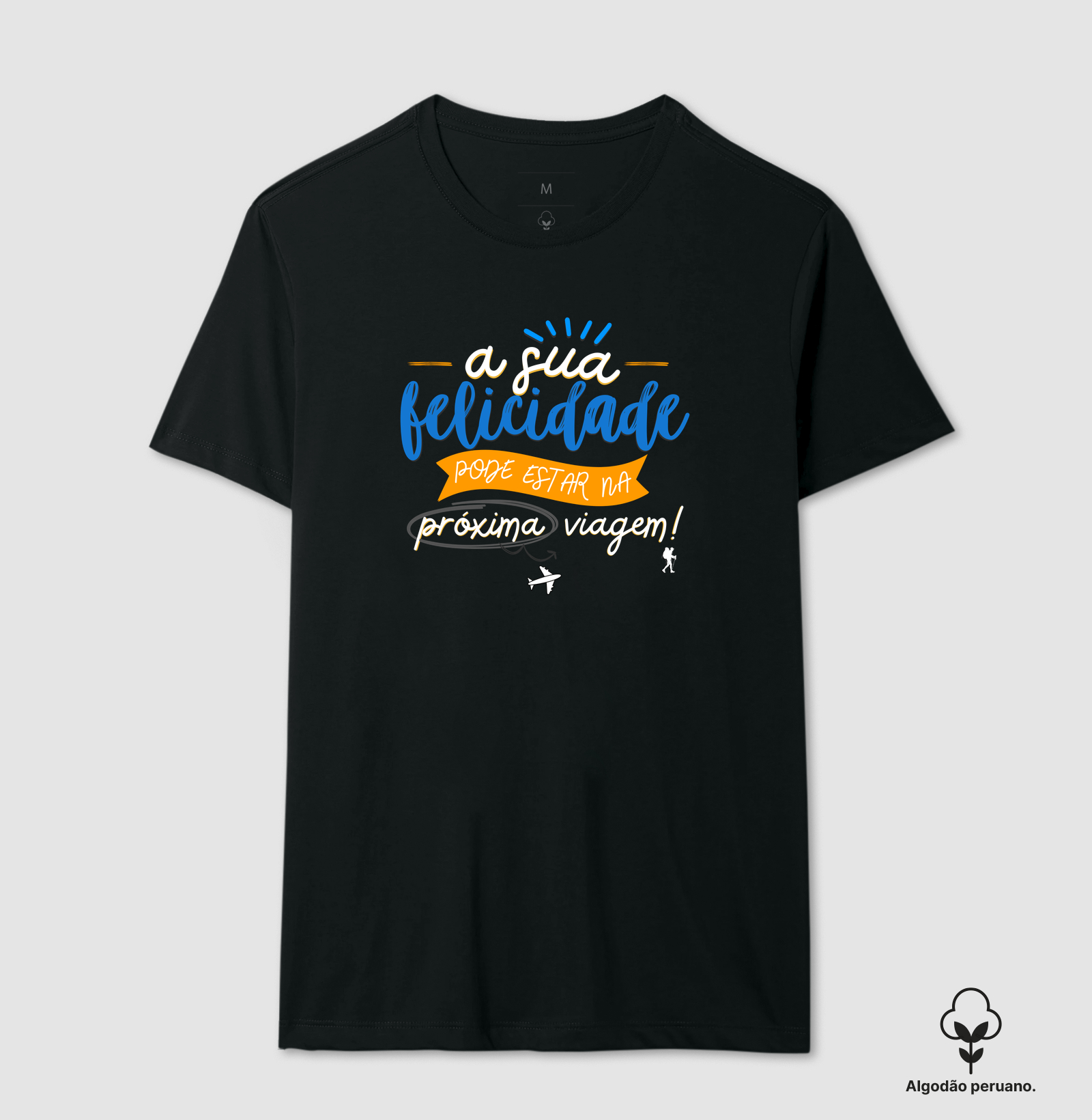 Camiseta - A Sua Felicidade Pode Estar na Próxima Viagem