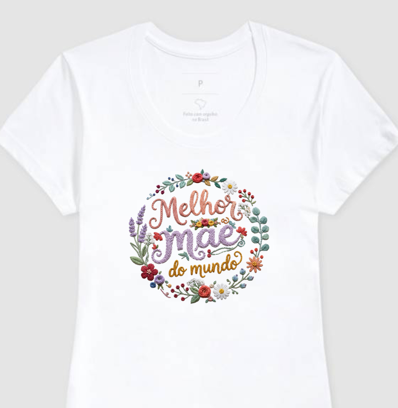 Camiseta Melhor mãe do mundo - Círculo bordado - Algodão Premium