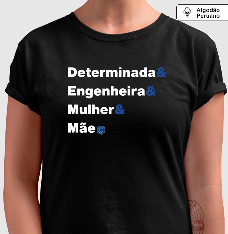 Determinada, Engenheira, Mulher e Mãe