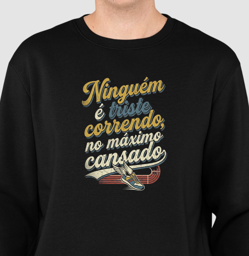 Suéter "Ninguém é triste correndo"