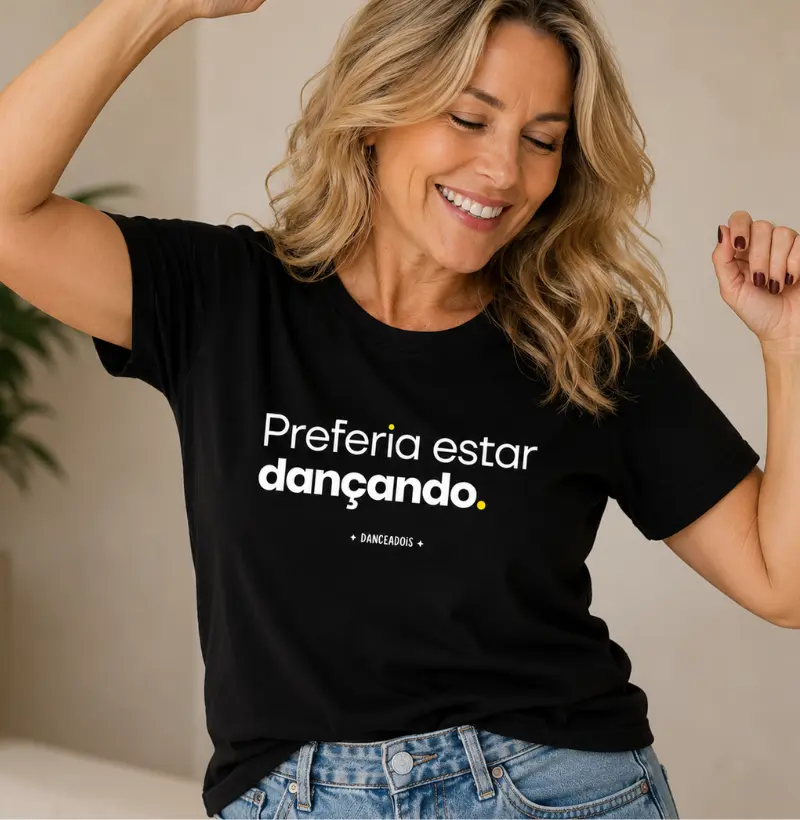 Preferia estar dançlando.
