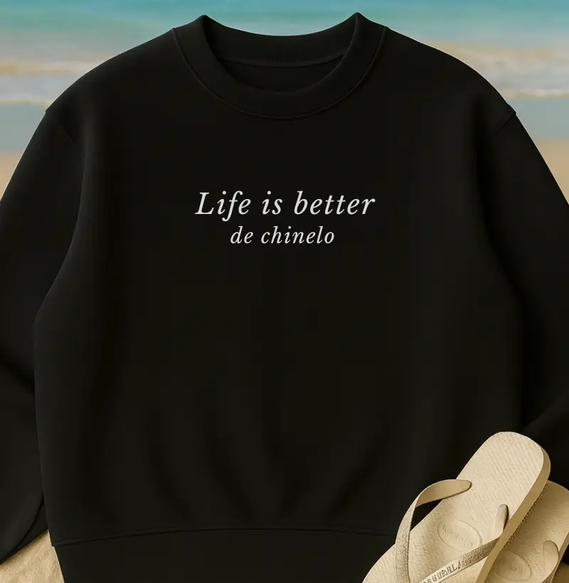 Life is better de chinelo