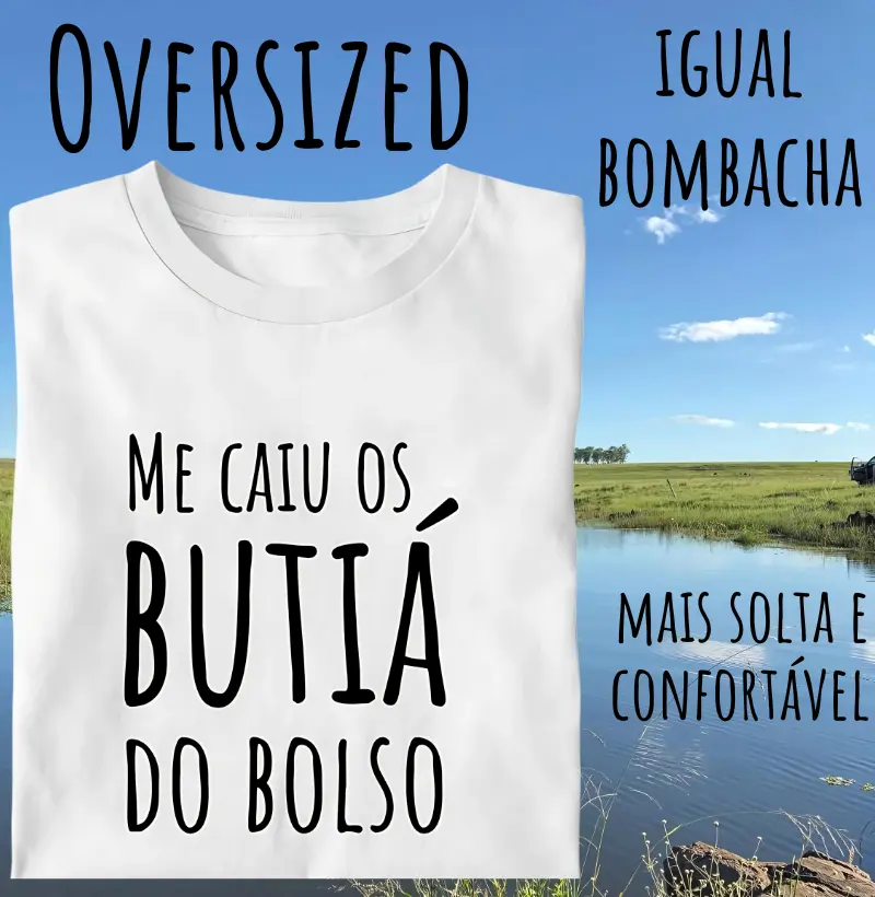 Camiseta Me Caiu os Butiá (Oversized)