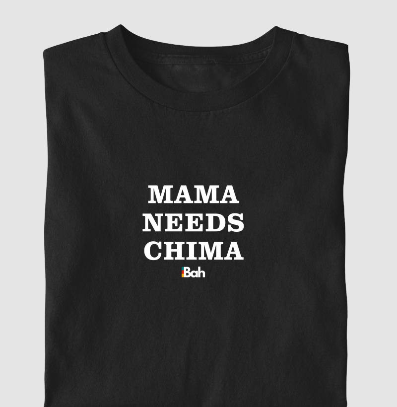 Mama Needs Chima